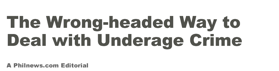 The Wrong-headed Way to Deal with Underage Crime