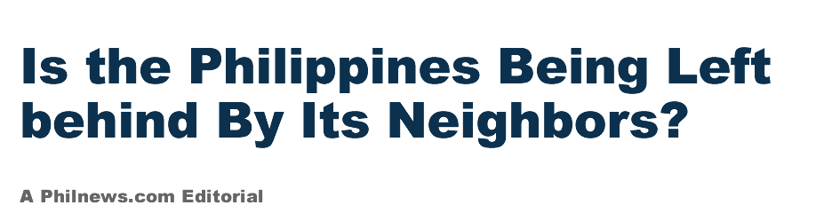 Is the Philippines Being Left behind By Its Neighbors?