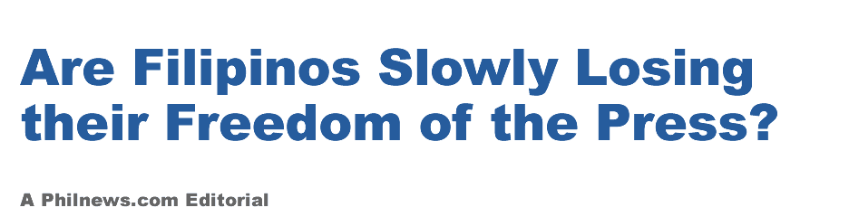 Are Filipinos Slowly Losing their Freedom of the Press?