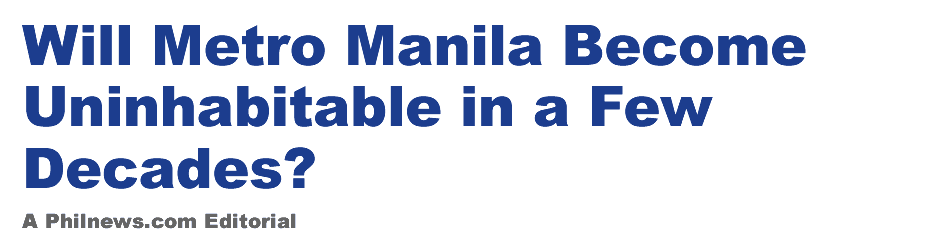 Will Metro Manila Become Uninhabitable in a Few Decades?
