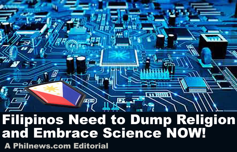 Filipinos Need to Dump Religion and Embrace Science NOW!